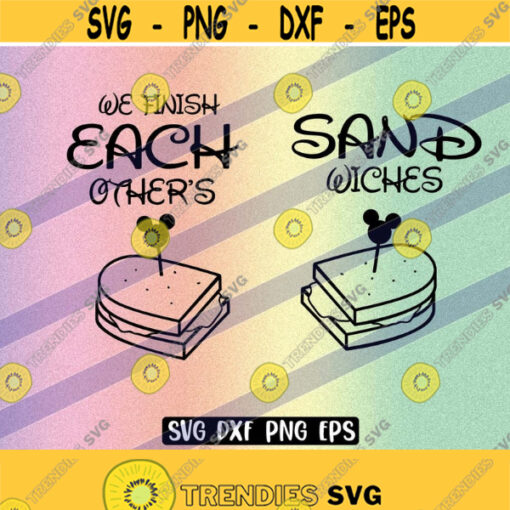 SVG Sandwiches dxf png eps we finish each others mickey Design 38