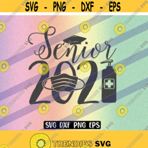 SVG Senior 2021 Survived png eps during a pandemic 2021 graduation day Design 142