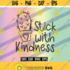 SVG Stick with Kindness Cactus dxf png eps Instant download cricut cutile silhouette cameo cutting Design 81