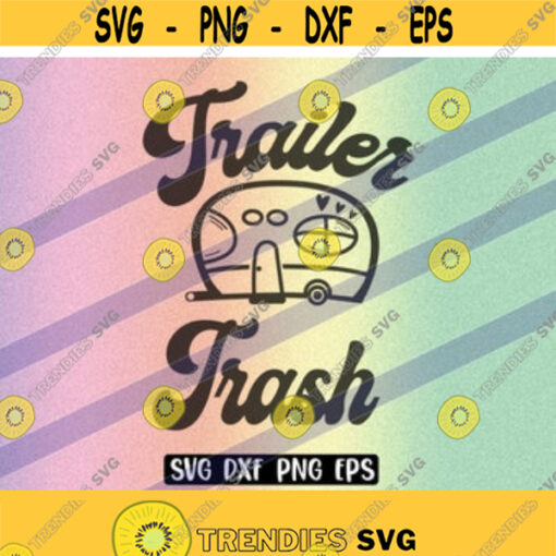 SVG Trailer trash dxf png eps silhouette cameo Cricut cutfile vector instant download Design 72