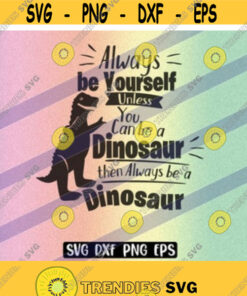 SVG Yourself Dinosaur dxf png eps Always can be instant download cricut silhouette Design 73