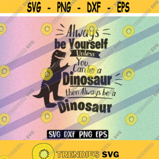 SVG Yourself Dinosaur dxf png eps Always can be instant download cricut silhouette Design 73
