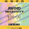 SVG avoid negativity png eps math Teacher life gifts shirt teacher appreciation middle school teacher Design 43