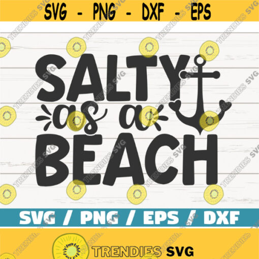 Salty As A Beach SVG Cut File Cricut Commercial use Instant Download Silhouette Clip art Summer SVG Vacation SVG Ocean Design 473