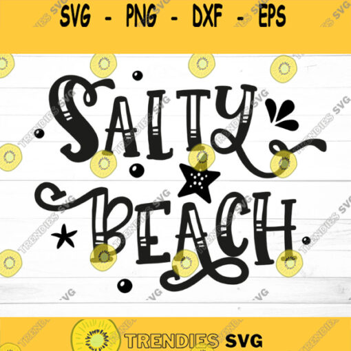 Salty Beach Svg Summer SVG Beach Svg beachlife svg Sun Svg Vacation Svg Summer Cut Files Cricut Cut Files Silhouette svg png