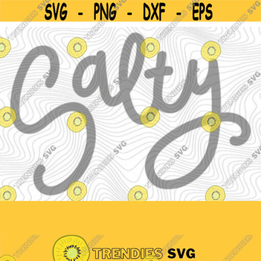 Salty Humor PNG Print File for Sublimation Or SVG Cutting Machines Cameo Cricut Sarcastic Humor Sassy Humor Trendy Humor Sassy Design Design 157