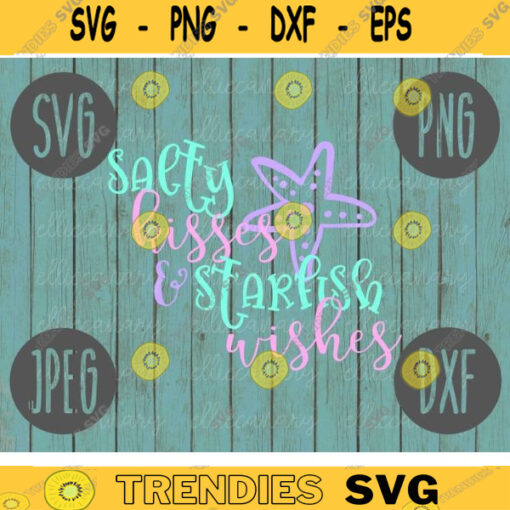 Salty Kisses and Starfish Wishes SVG Summer Cruise Vacation Beach Ocean svg png jpeg dxf CommercialUse Vinyl Cut File Anchor Family Friends 258