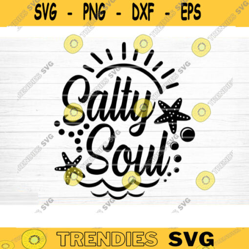 Salty Soul Svg File Vector Printable Clipart Summer Beach Quote Svg Beach Quote Cricut Beach Life Svg Sea Life Svg Design 88 copy