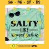 Salty like normal saline svgNurse svgNurse life svgNurse svg fileSalty like normal saline shirtNurse shirt svgNursing svgMedical svg