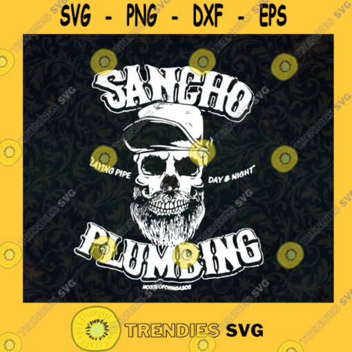 Sancho Plumbing Sancho Plumbing Service Funny Mexican Jokes House Of Chingasos Laying Pipe Svg File For Cricut