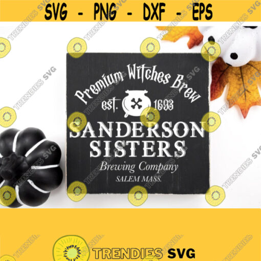 Sanderson Sisters Brewing Co Svg Hocus Pocus Svg Funny Halloween Svg Cut File Halloween Svg Wood Sign DxgPngEpsPdf File Download Design 366