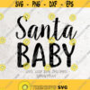 Santa Baby SVG File DXF Silhouette Print Vinyl Cricut Cutting T shirt Design Download Christmas SVG Believe in the magic WinterSanta Design 474