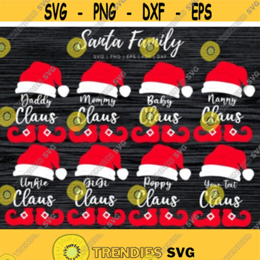Santa Family svg Mommy Claus Daddy Claus Baby Claus Nanny Claus Unkie Claus Gigi Claus Poppy Claus Svg PNG files Instant Download Design 90
