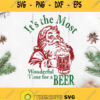 Santa Its The Most Wonderful Time For A Beer Svg Santa Claus Svg Beer Svg Santa Dink Beer Svg