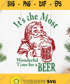 Santa Its The Most Wonderful Time For A Beer Svg Santa Claus Svg Beer Svg Santa Dink Beer Svg Svg Cut Files Svg Clipart Silhouette Svg
