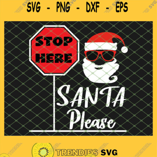 Santa Please Stop Here SVG PNG DXF EPS 1