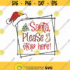 Santa Please Stop Here Svg Png Eps Pdf Files Christmas Sign Svg Christmas Svg Cricut Silhouette Design 192