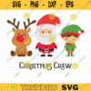 Santa Reindeer Elf SVG Christmas Crew Squad Team Santa Clipart Cute Baby Reindeer and Elf Holidays svg dxf Cut Files for Cricut copy
