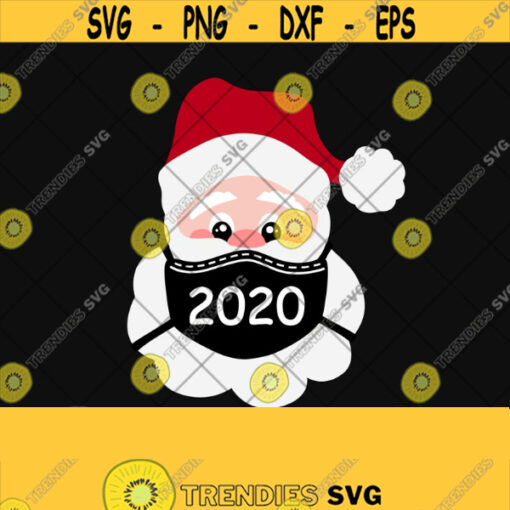 Santa Wearing Mask Svg Funny Santa Claus 2020 Svg Santa Claus Mask Svg Christmas Svg Quarantine Christmas 2020 Cutting Files