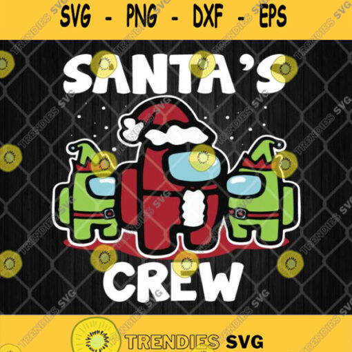 Santas Crew Among Us Svg Santas Crew Svg Merry Christmas Clipart