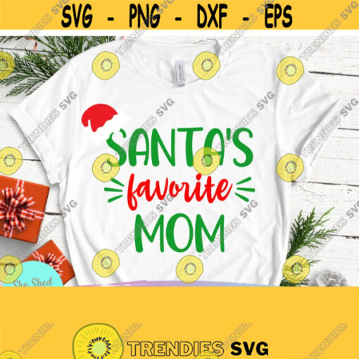 Santas Favorite Mom Christmas SVG SVG Files For Cricut Family Christmas Svg Svg Dxf Eps Png Silhouette Cricut Digital File Design 759