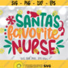 Santas Favorite Nurse svg Nurse Christmas svg Nursing School Shirt svg Cute Nursing svg Hospital Holiday Silhouette Cricut Cut file Design 1120