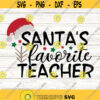 Santas Favorite Teacher Svg Christmas Svg Teacher Christmas Svg Santa Svg Teacher Svg silhouette cricut cut files svg dxf eps png. .jpg