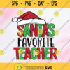 Santas Favorite Teacher Svg Teacher Christmas Svg Santa Teacher Svg