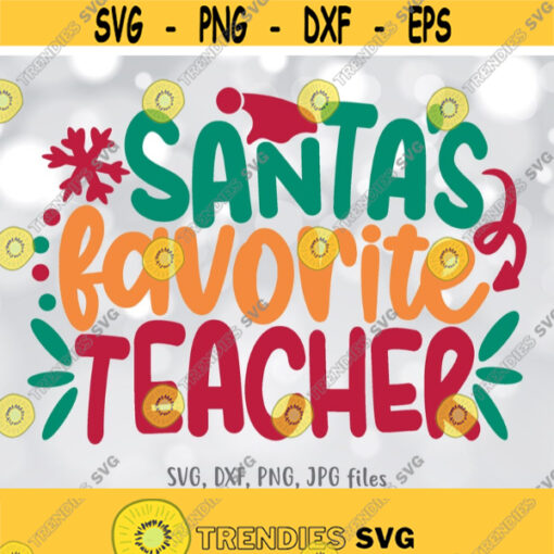 Santas Favorite Teacher svg Teacher Christmas svg Teacher Saying Teacher Shirt Design svg Teacher Appreciation svg Funny Teacher svg Design 1099