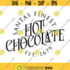 Santas Finest Hot Chocolate Decal Files cut files for cricut svg png dxf Design 343