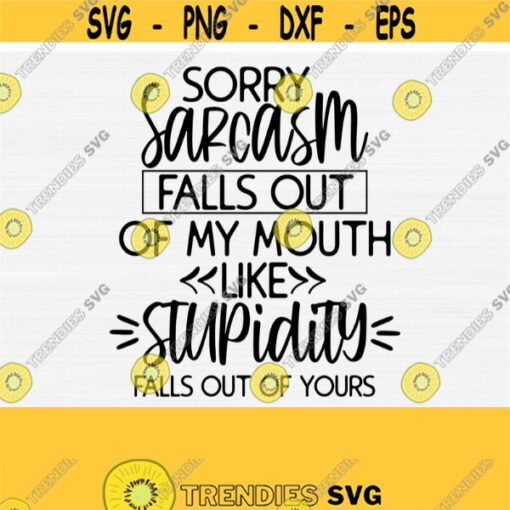 Sarcasm Svg Sarcastic Svg Quotes Funny Svg Quotes Womens Shirt Svg Cricut Cut Silhouette File Sassy Svg Sayings Commercial Use Design 1024