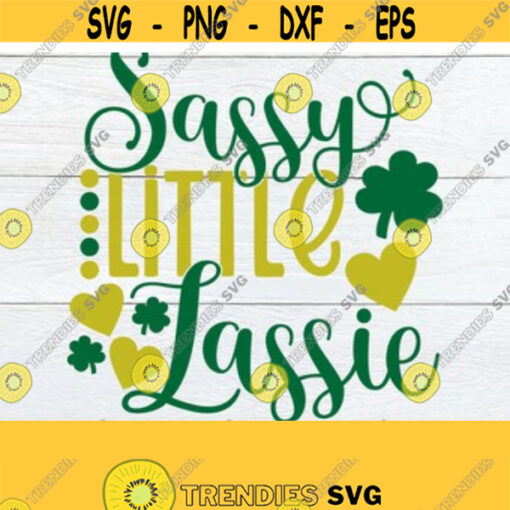 Sassy Little Lassie Sassy Lassie SVG Cute St. Patricks DaySt. Patricks Day SVG Cute Girls St. Patricks Day Cut File SVG Iron On Design 148