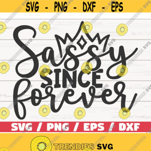 Sassy Since Forever SVG Cut File Cricut Commercial use Instant Download Silhouette Sassy SVG Sassy Girl Design 558