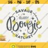 Savage Classy Bougie Ratchet Svg Savage Instant Download Sassy Classy Svg Classy Bougie Ratchet Svg Great Mom Svg Bad Moms Club Design 1