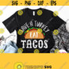 Save A Turkey Eat Tacos Svg Vegan Vegetarian Thanksgiving Shirt Svg Funny Design for Thanksgiving Day Svg for Mom Dad Boy Girl Baby Design 140
