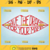 Save The Drama For Your Mama Lips Svg 1
