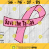 Save The TaTas Breast Cancer Ribbon svg png ai eps dxf DIGITAL FILES for Cricut CNC and other cut or print projects Design 468