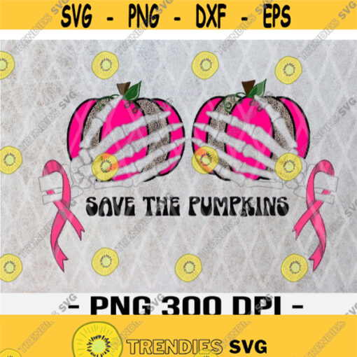 Save the Pumpkins Sublimation PNG Breast Cancer PNG Pumpkins PNG Design 319