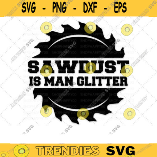 Sawdust is Man Glitter Funny Dad svg png Lumberjack svg Fathers Day Grandpa Clip Art Men Tools SVG Files For Cricut Instant Download 497 copy