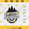 Sawdust svg woodworking svg man glitter svg woodworking shirt png carpenter png carpentry silhouette Design 103