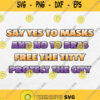 Say Yes To Masks And No To Bras Free The Titty Protect The City Svg Png