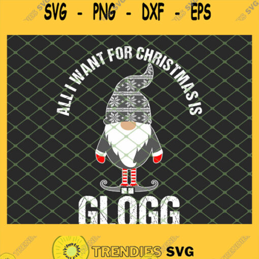 Scandinavian Glogg Tomte All I Want For Christnas Is Glogg SVG PNG DXF EPS 1