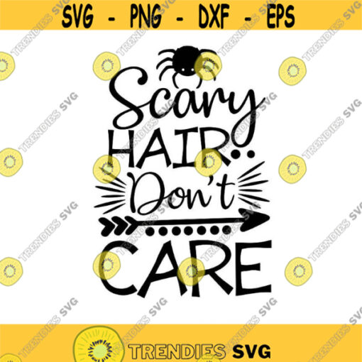 Scary Hair Dont Care Svg Halloween Svg Spider Svg Spooky Svg Kids Halloween Svg silhouette cricut cut files svg dxf eps png. .jpg