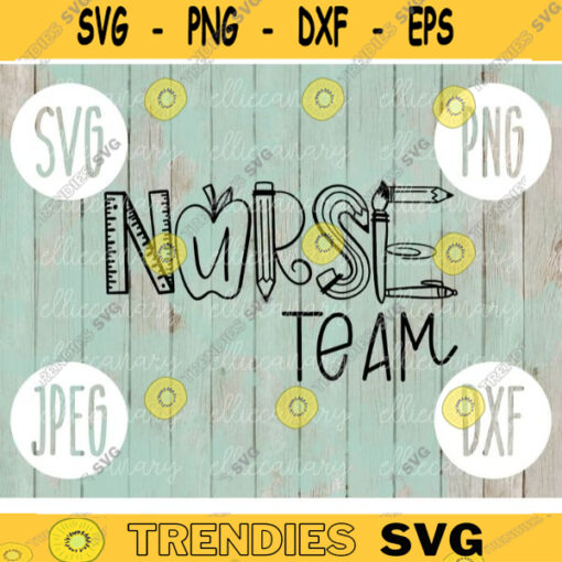 School Nurse Team svg png jpeg dxf cut file Commercial Use SVG Back to School Teacher Appreciation Faculty ER RN Squad 865