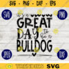 School Spirit SVG Its a Great Day to Be A Bulldog Teacher Team svg png jpeg dxf Vinyl Cut File Mom Dad Fall School Football Baseball 22
