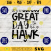 School Spirit SVG Its a Great Day to Be A Hawk Teacher Team svg png jpeg dxf Vinyl Cut File Mom Dad Fall School Football Baseball 210
