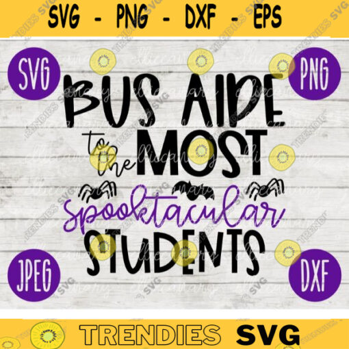 School Teacher Halloween SVG Bus Driver Aide to the Most Spooktacular Students svg png jpeg dxf Silhouette Cricut Vinyl Cut File 923