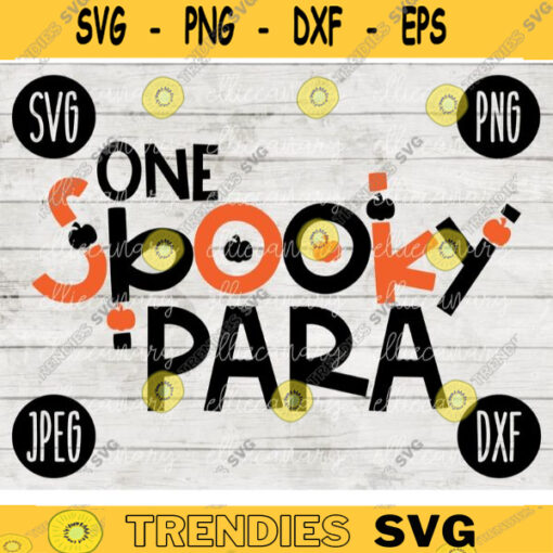 School Teacher Halloween SVG One Spooky PARA Paraprofessional svg png jpeg dxf Silhouette Cricut Vinyl Cut File Fall Special Education 1378