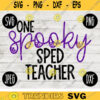School Teacher Halloween SVG One Spooky SPED Teacher svg png jpeg dxf Silhouette Cricut Vinyl Cut File Fall Special Education 1854