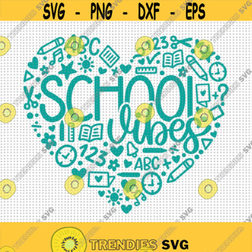 School Vibes Heart SVG First Day of School Svg Teacher Svg School Shirt Svg Kids School Shirt Svg School Svg Back to School Svg Design 116